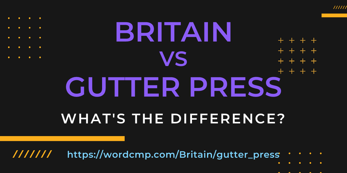 Difference between Britain and gutter press