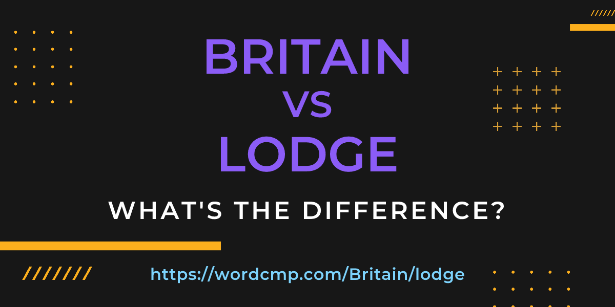 Difference between Britain and lodge