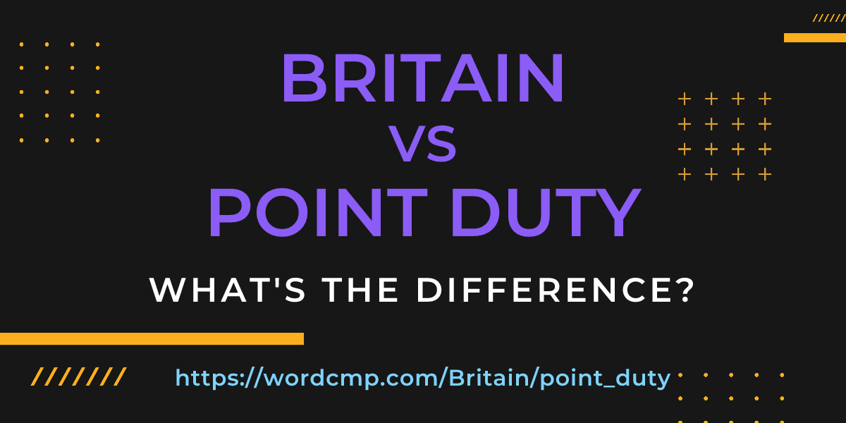 Difference between Britain and point duty