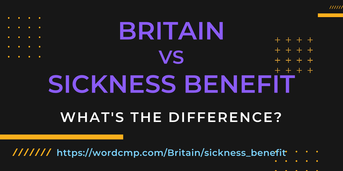 Difference between Britain and sickness benefit