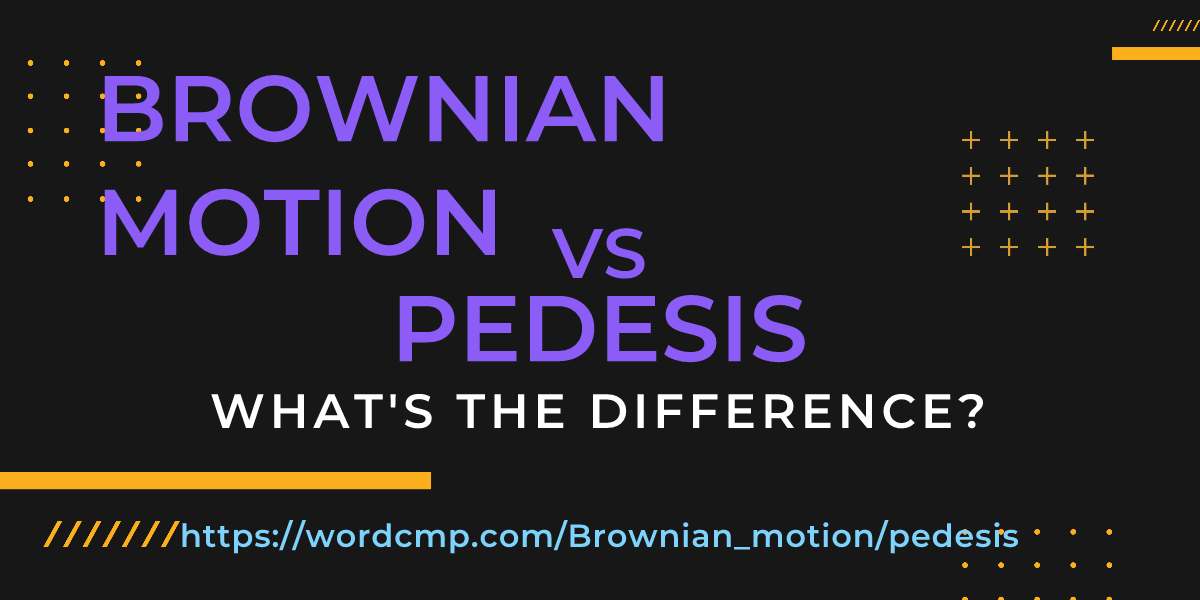 Difference between Brownian motion and pedesis