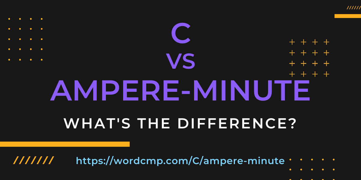 Difference between C and ampere-minute