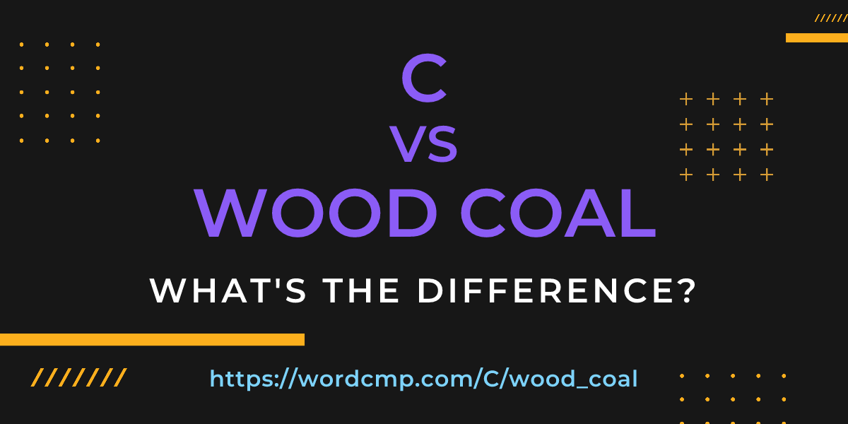 Difference between C and wood coal