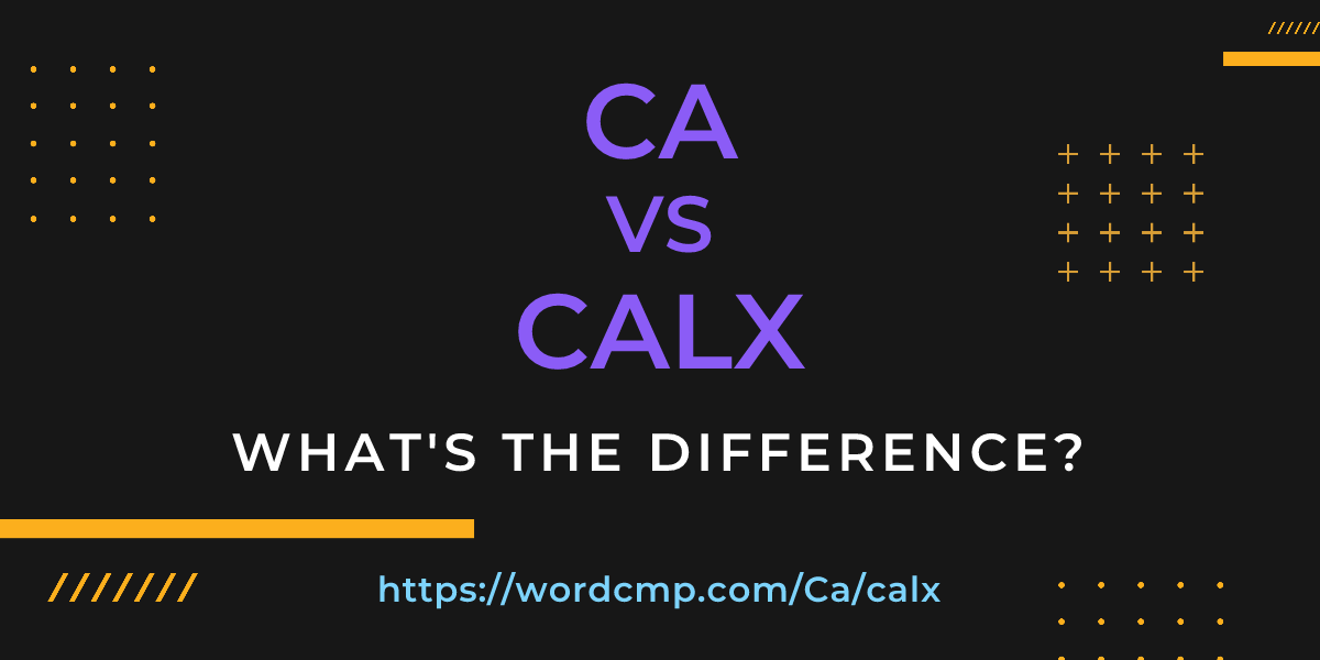 Difference between Ca and calx