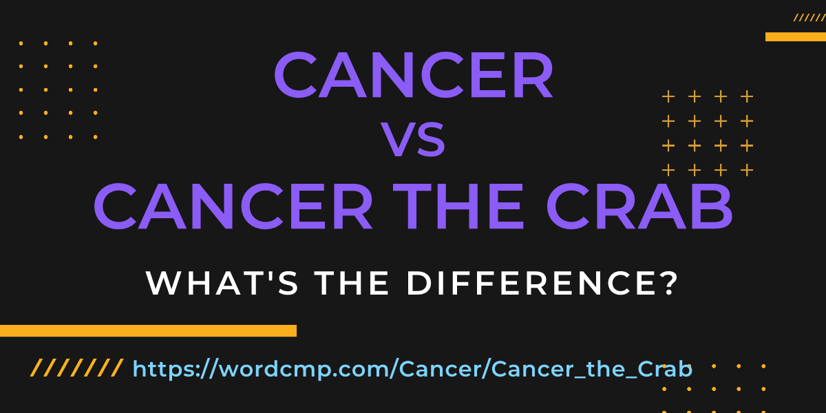 Difference between Cancer and Cancer the Crab