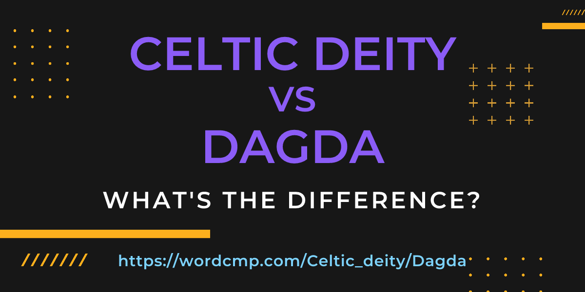 Difference between Celtic deity and Dagda