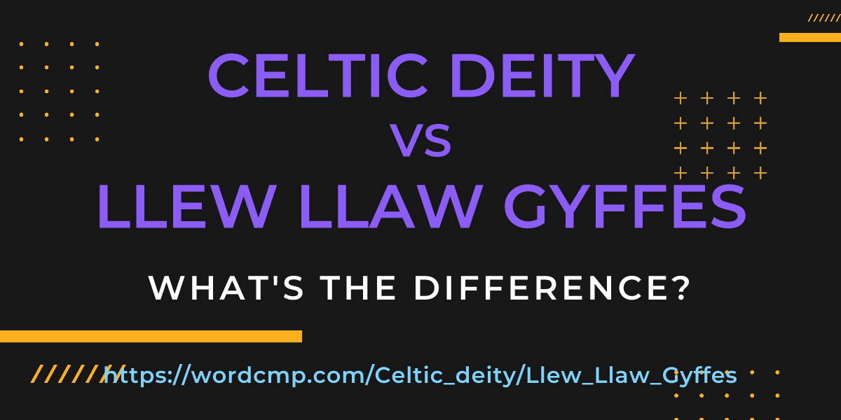 Difference between Celtic deity and Llew Llaw Gyffes