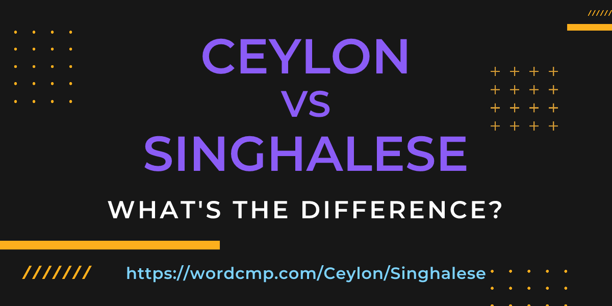 Difference between Ceylon and Singhalese