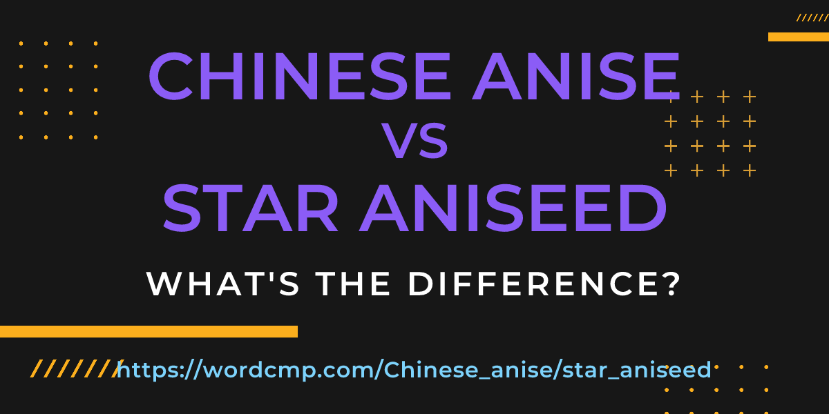 Difference between Chinese anise and star aniseed