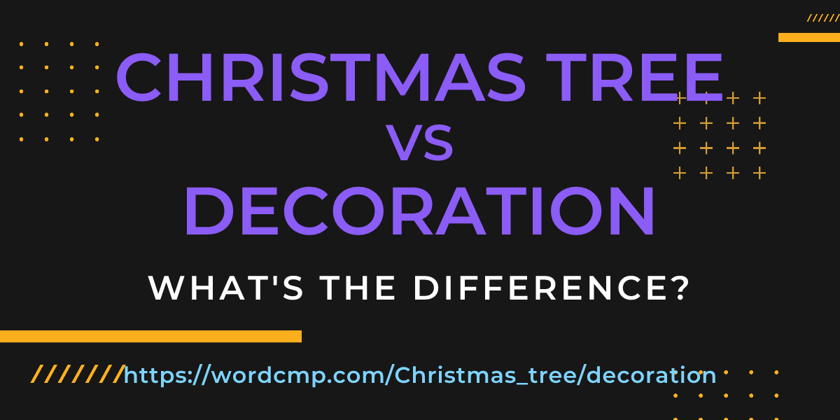 Difference between Christmas tree and decoration