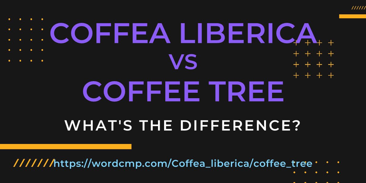 Difference between Coffea liberica and coffee tree