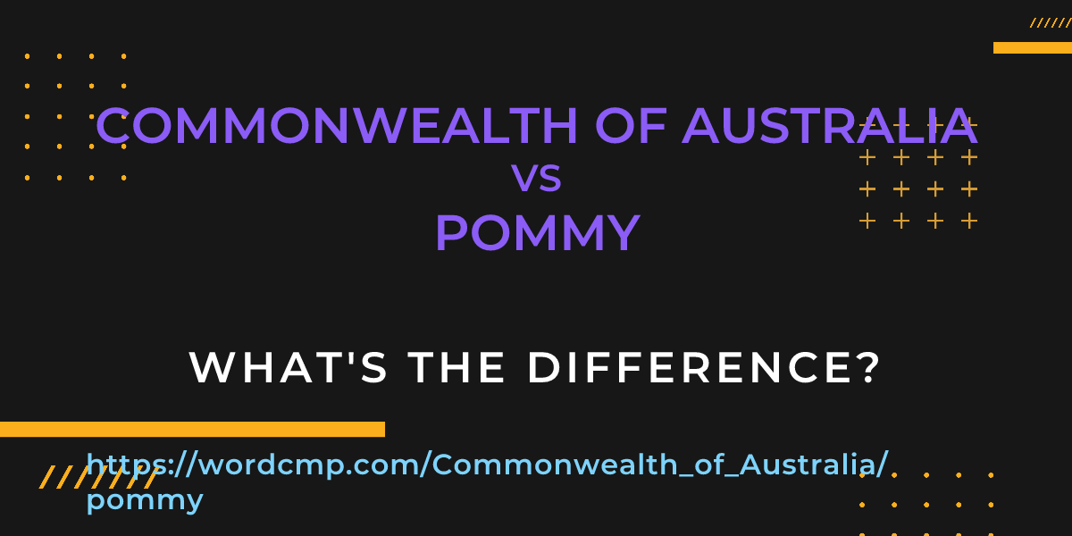 Difference between Commonwealth of Australia and pommy