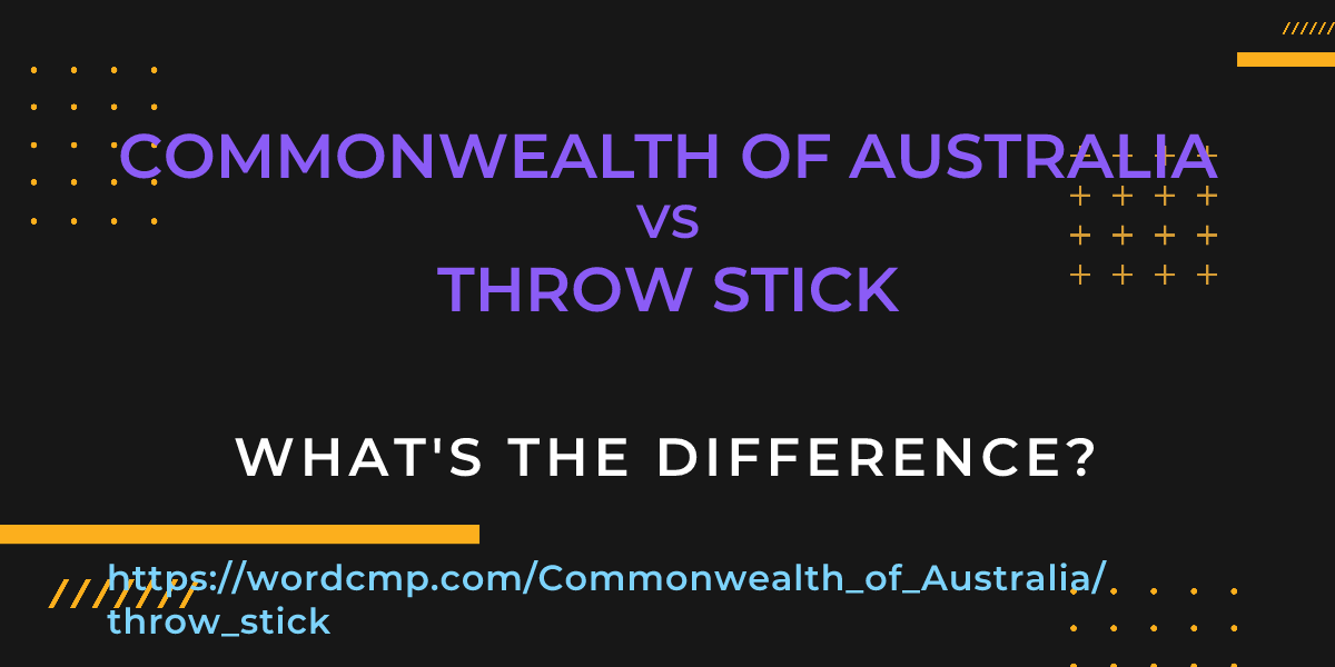 Difference between Commonwealth of Australia and throw stick