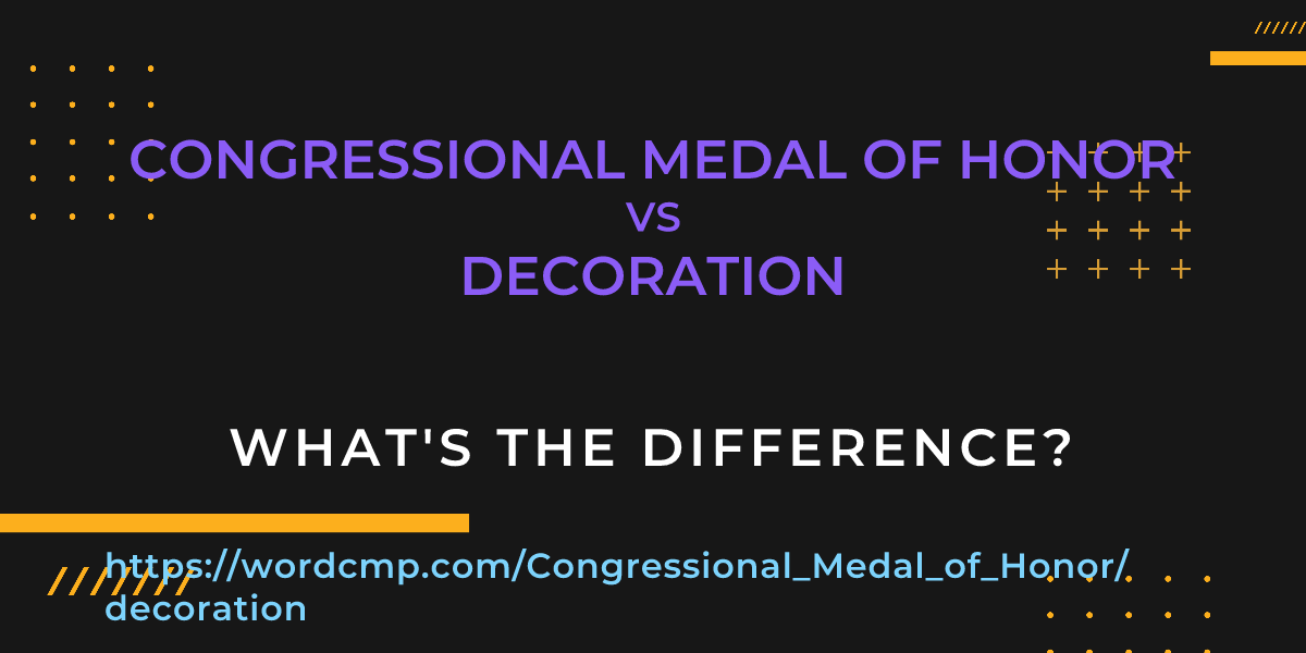 Difference between Congressional Medal of Honor and decoration