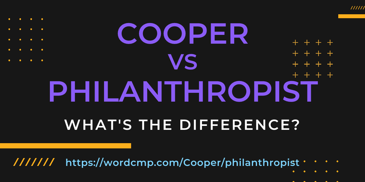 Difference between Cooper and philanthropist