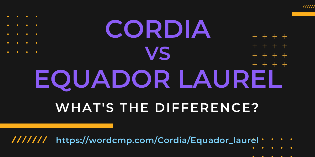 Difference between Cordia and Equador laurel