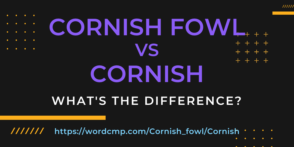 Difference between Cornish fowl and Cornish
