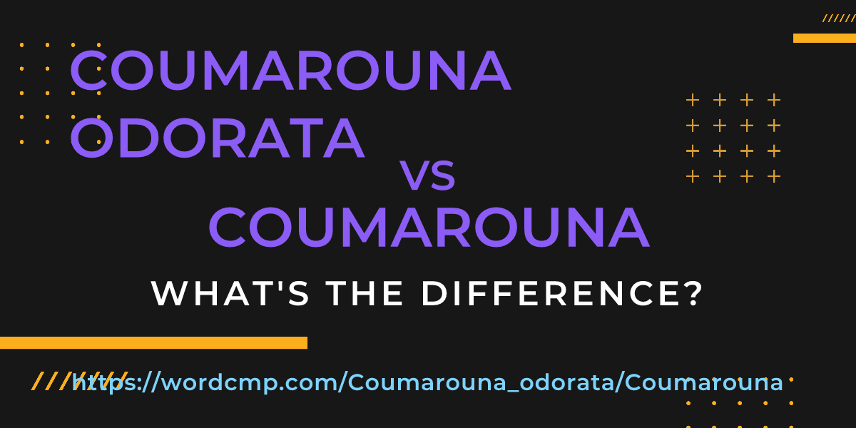 Difference between Coumarouna odorata and Coumarouna