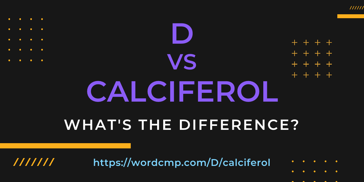 Difference between D and calciferol