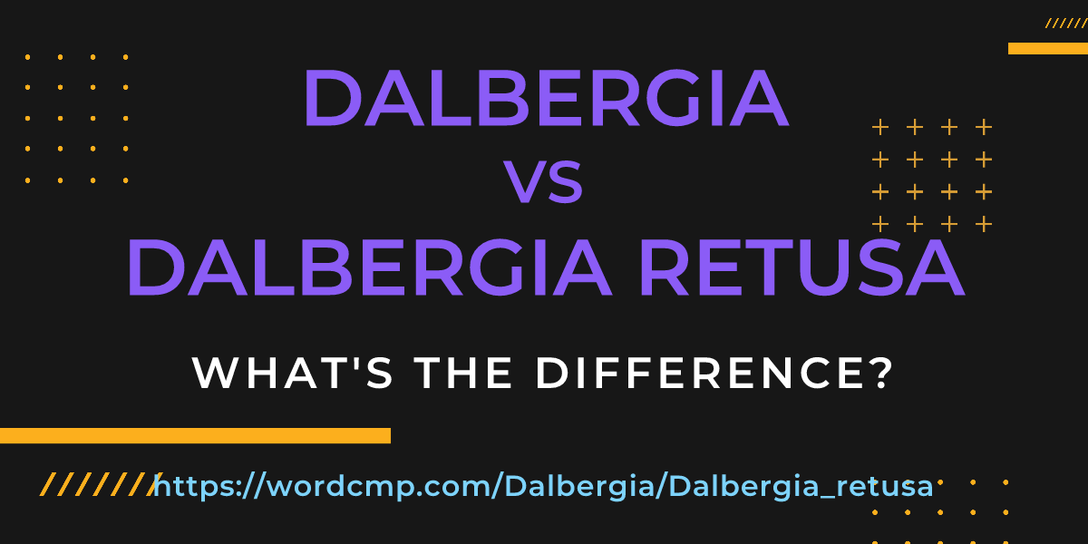 Difference between Dalbergia and Dalbergia retusa