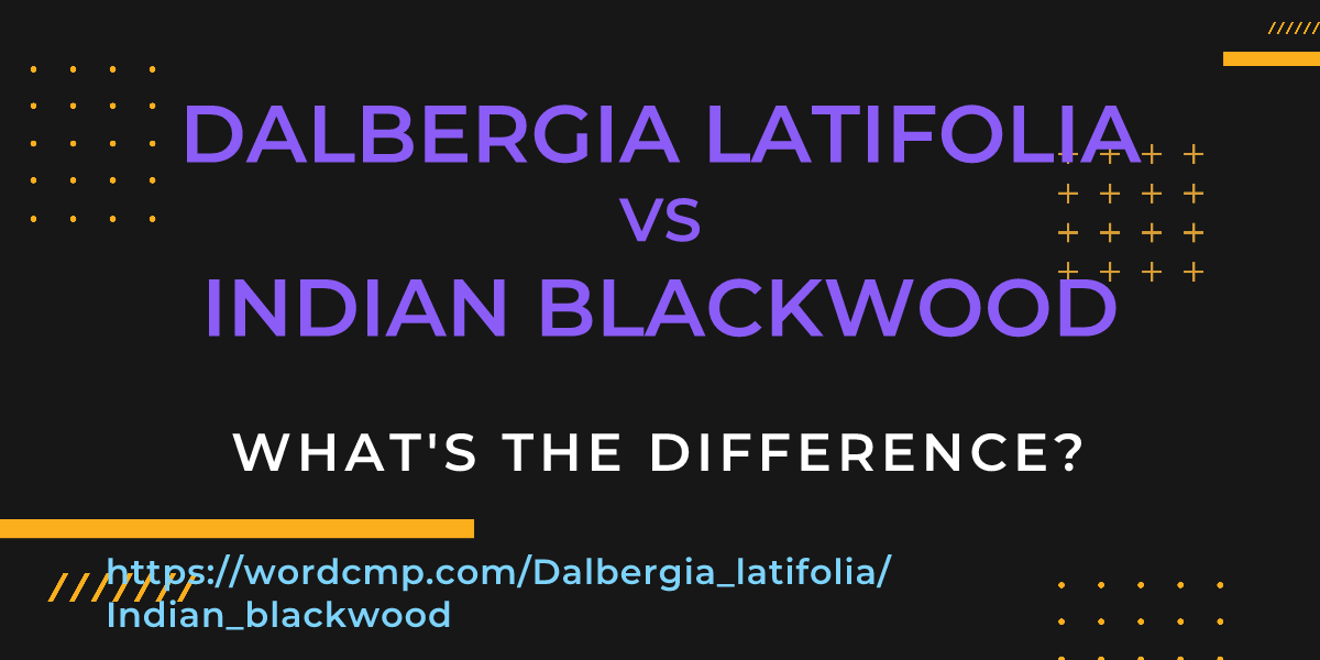 Difference between Dalbergia latifolia and Indian blackwood