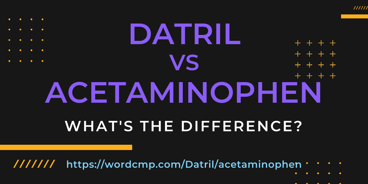 Difference between Datril and acetaminophen