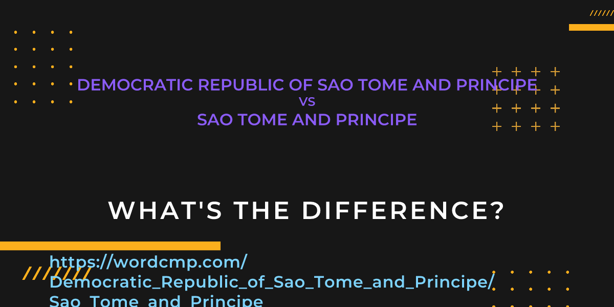 Difference between Democratic Republic of Sao Tome and Principe and Sao Tome and Principe
