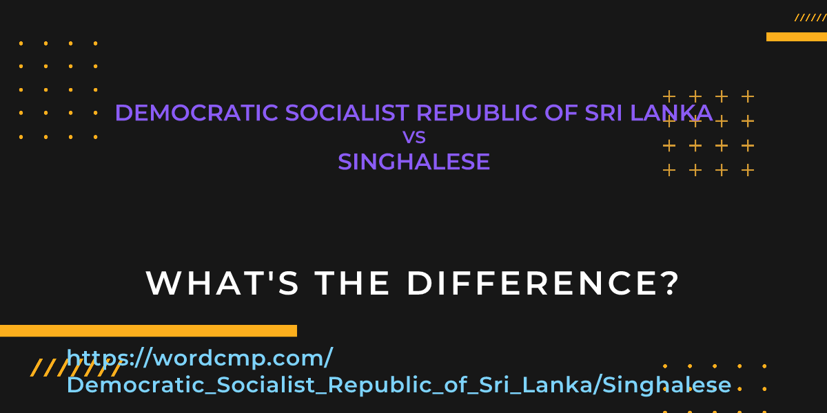 Difference between Democratic Socialist Republic of Sri Lanka and Singhalese