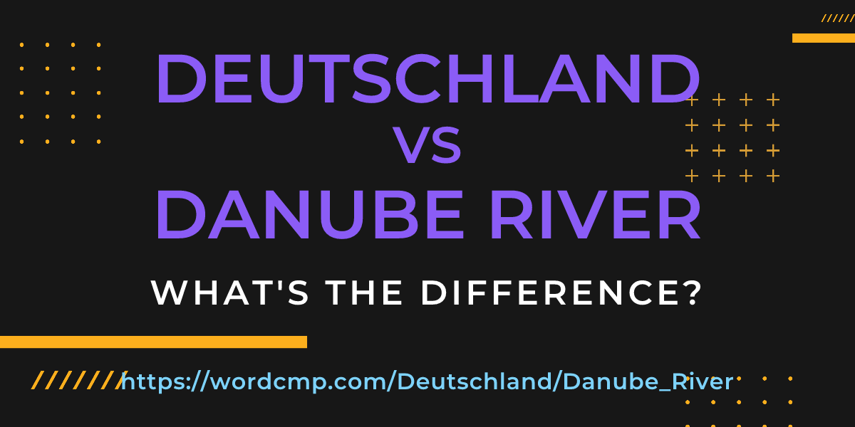 Difference between Deutschland and Danube River