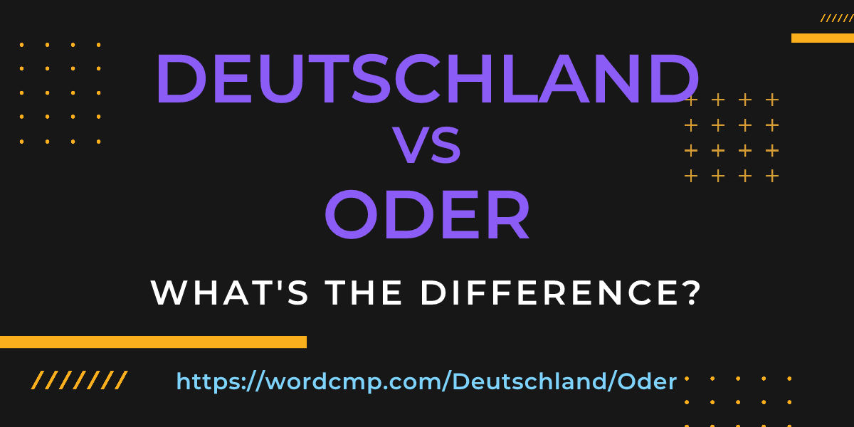 Difference between Deutschland and Oder