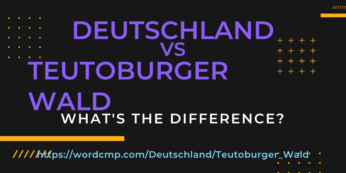 Difference between Deutschland and Teutoburger Wald