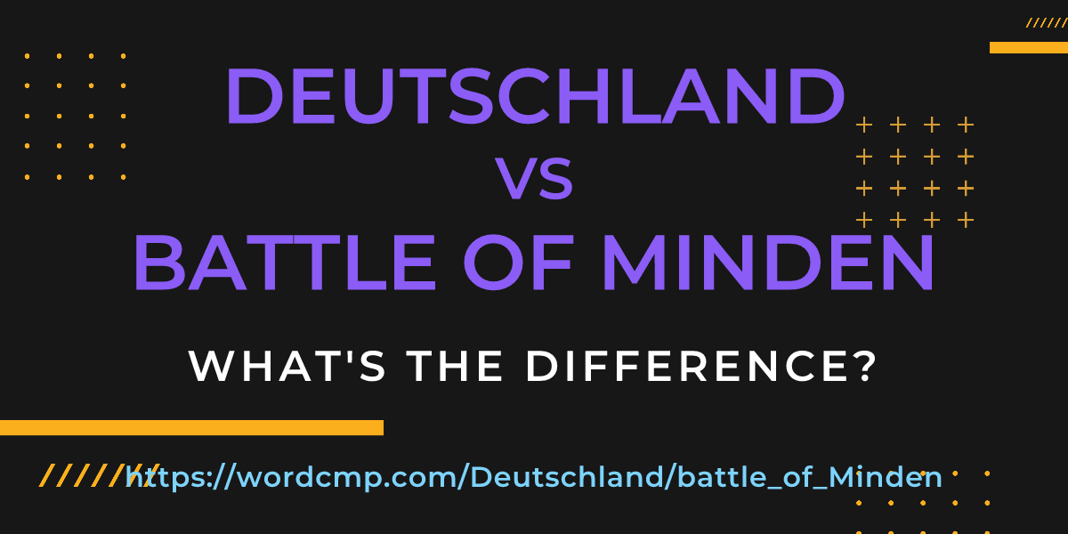Difference between Deutschland and battle of Minden