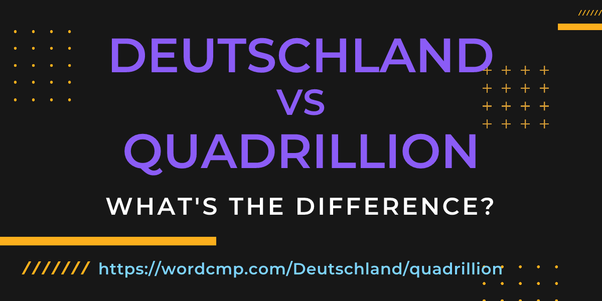 Difference between Deutschland and quadrillion