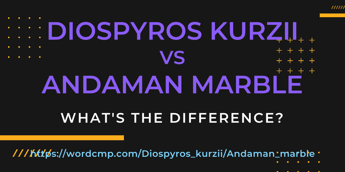 Difference between Diospyros kurzii and Andaman marble