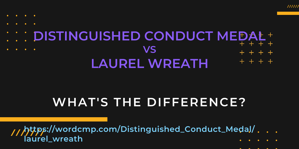 Difference between Distinguished Conduct Medal and laurel wreath