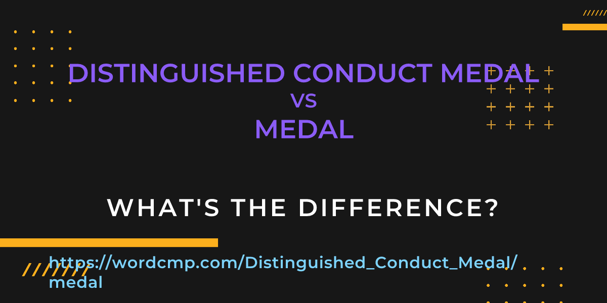 Difference between Distinguished Conduct Medal and medal