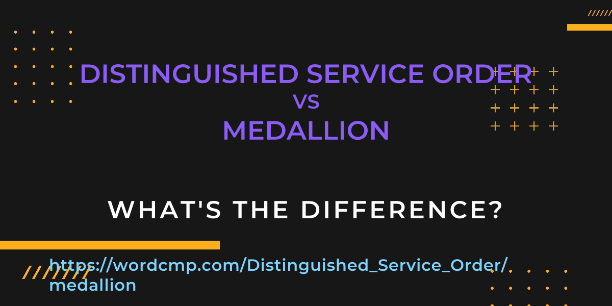 Difference between Distinguished Service Order and medallion