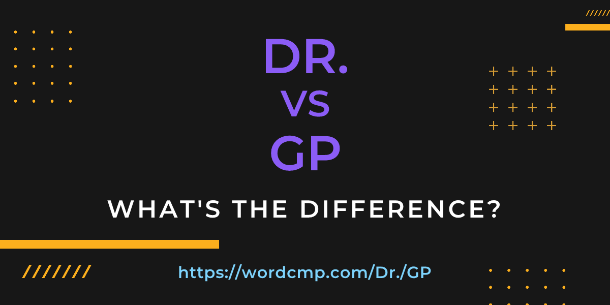 Difference between Dr. and GP