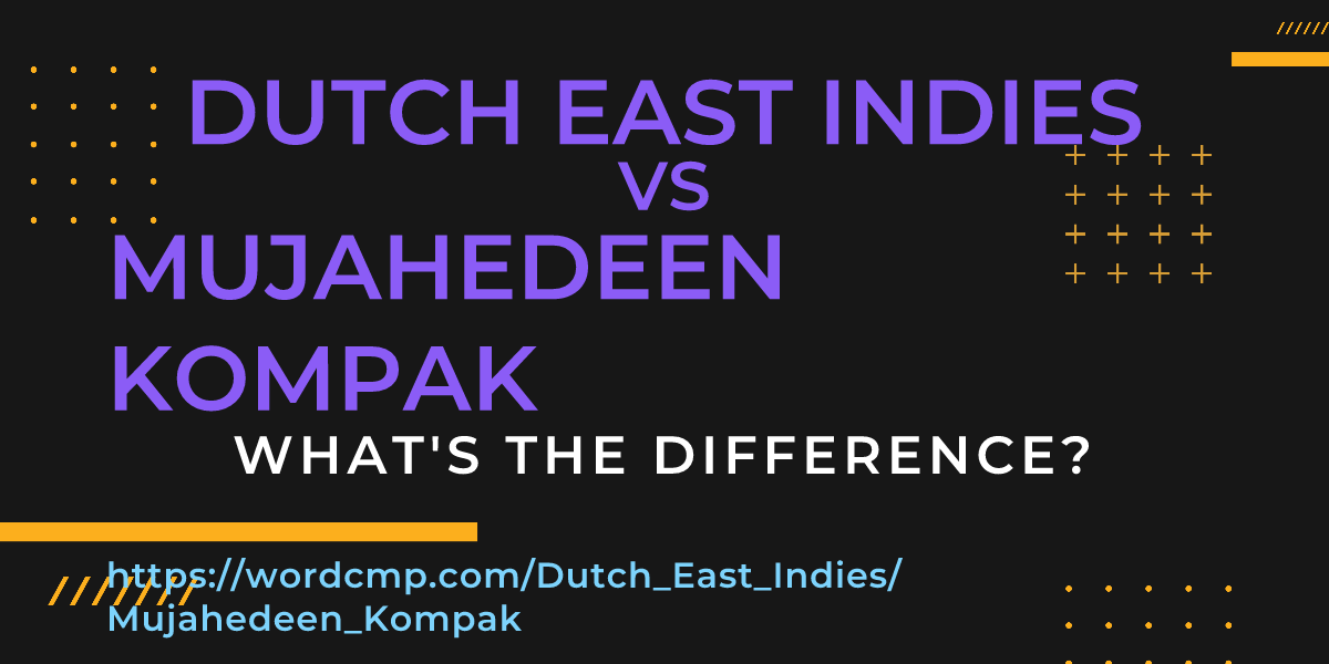 Difference between Dutch East Indies and Mujahedeen Kompak