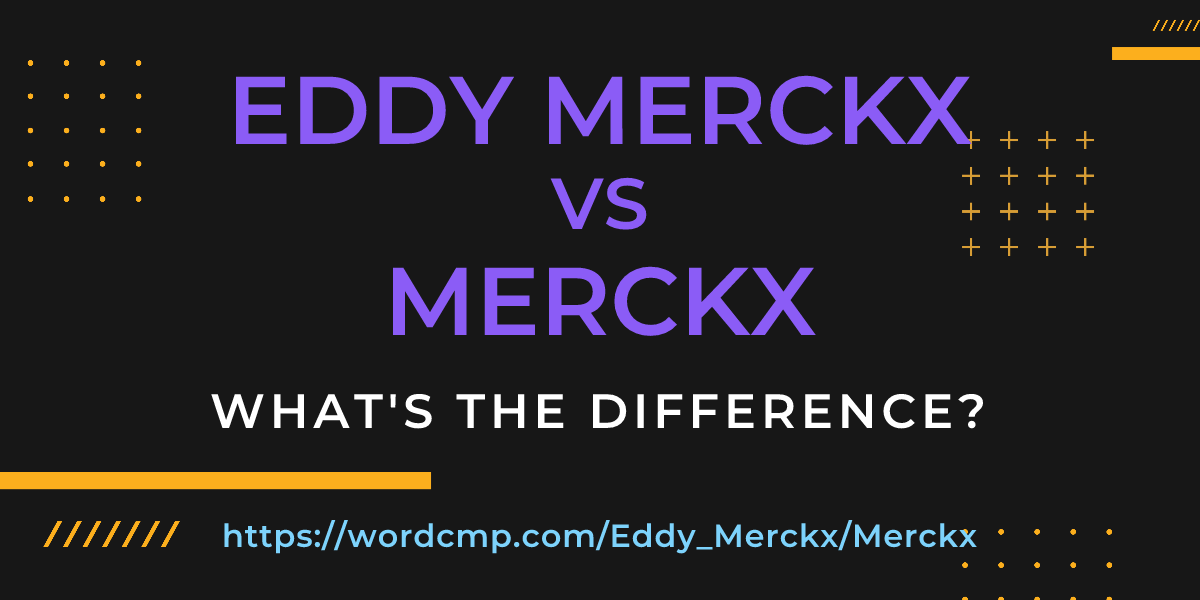 Difference between Eddy Merckx and Merckx