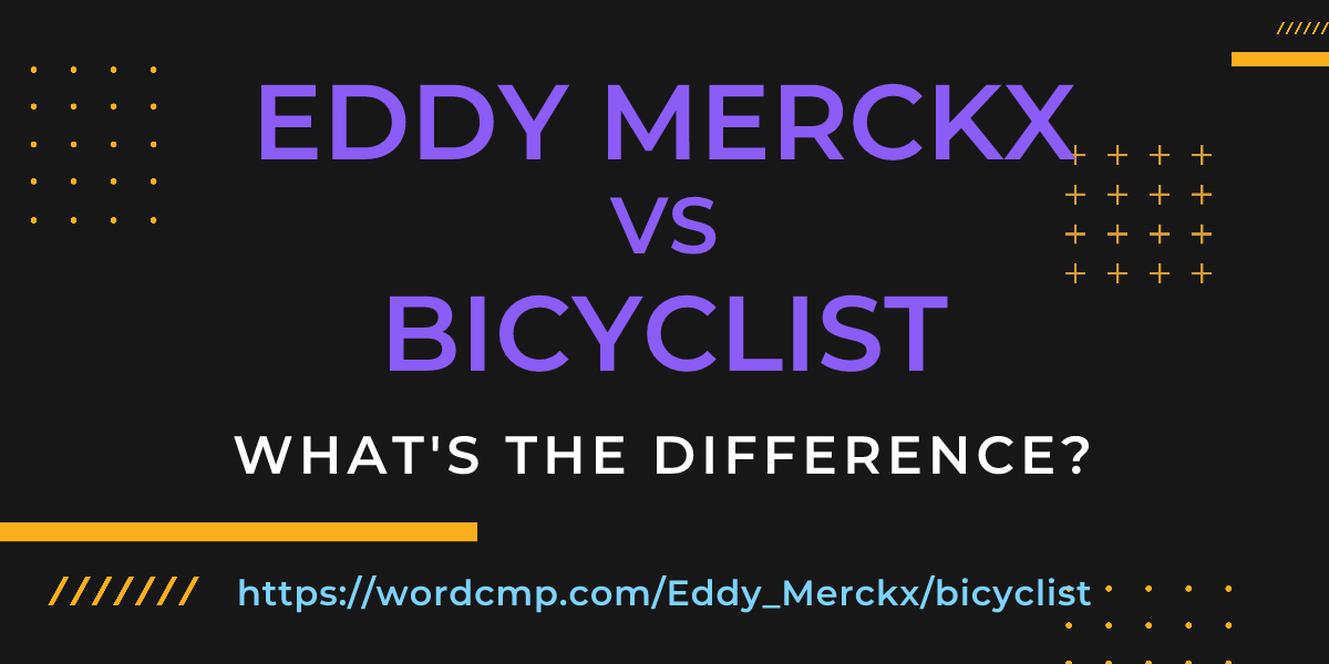 Difference between Eddy Merckx and bicyclist