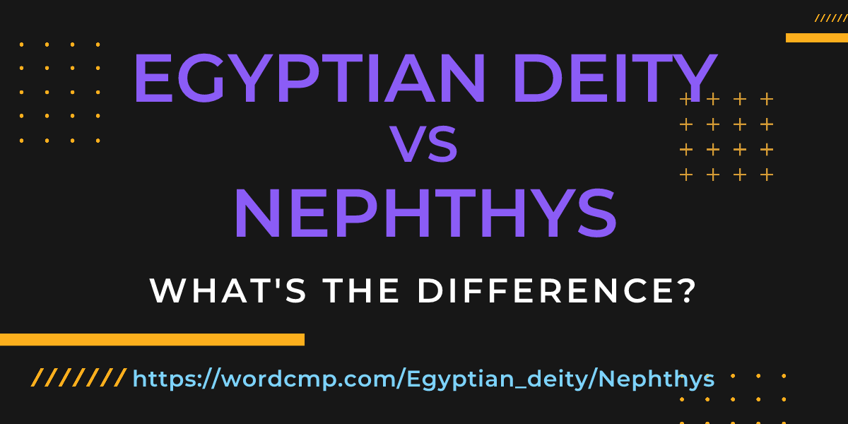 Difference between Egyptian deity and Nephthys