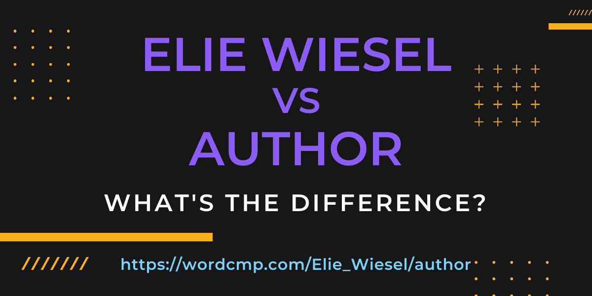 Difference between Elie Wiesel and author