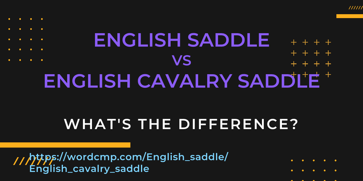 Difference between English saddle and English cavalry saddle