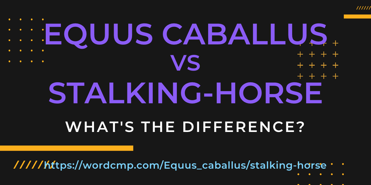 Difference between Equus caballus and stalking-horse