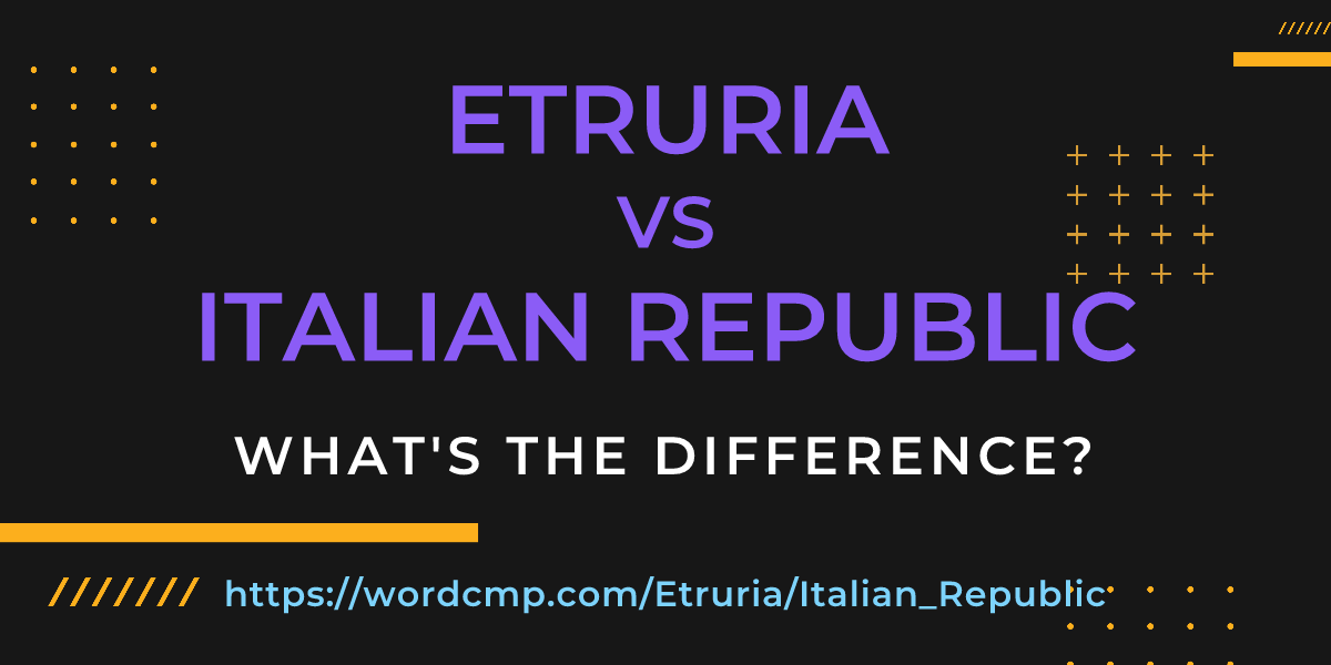 Difference between Etruria and Italian Republic
