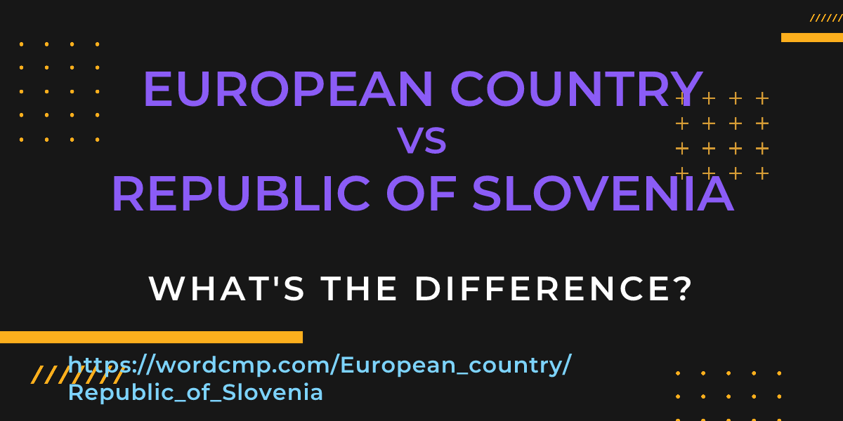 Difference between European country and Republic of Slovenia