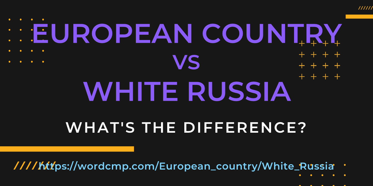 Difference between European country and White Russia