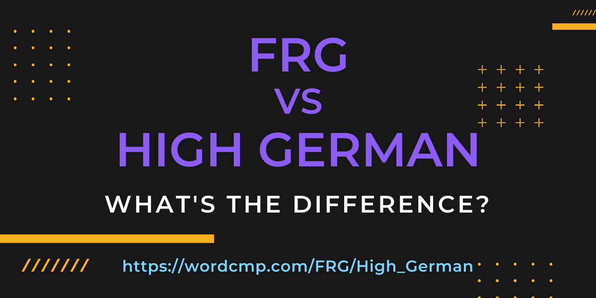 Difference between FRG and High German