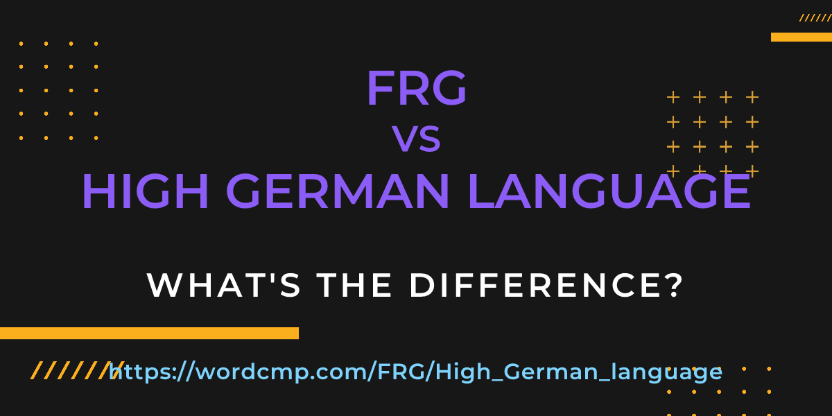Difference between FRG and High German language